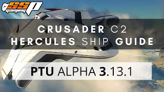 Star Citizen | Crusader C2 Hercules Starlifter Tour, Guide & Loadout | PTU Alpha 3.13.1