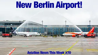 Aviation News This Week 70: New Berlin Airport