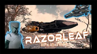 Razorleaf - Re-Design Ship Build Guide!