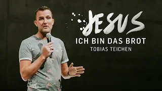 Ich bin das Brot – #JESUS2019 | Tobias Teichen