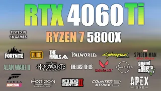 RTX 4060 Ti + Ryzen 7 5800X : Test in 18 Games In 2024
