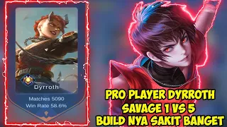 PRO PLAYER DYRROTH 5.000 MATCH SAVAGE! DI BUFF JADI OP BANGET | TOP 1 GLOBAL DYRROTH MOBILE LEGENDS