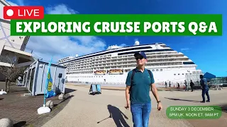 Cruise Port Tours & Exploring Live Q&A: Sunday 3 December 2023: UK 5pm/ET Noon/PT 9am