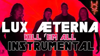 What If Lux Æterna Was On Kill 'Em All? (INSTRUMENTAL)