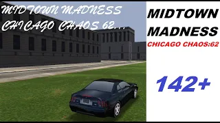 Midtown Madness:Chicago Chaos 62(After a Long Time!!!)