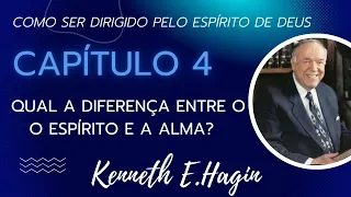 Capítulo 04 QUAL A DIFERENÇA ENTRE O ESPIRITO E ALMA?┃Como se Dirigido pelo ESPÍRITO DE DEUS┃