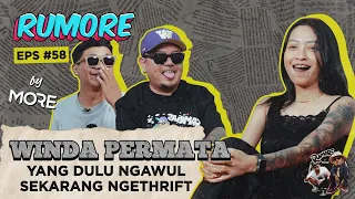 RUMORE Eps #58 - WINDA PERMATA - YANG DULU NGAWUL SEKARANG NGETHRIFT