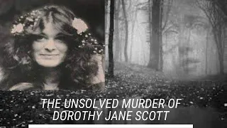 The Unsolved Murder of Dorothy Jane Scott