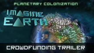 Imagine Earth - Crowdfunding Trailer