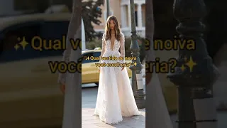 Qual vestido de noiva você escolheria? #shorts