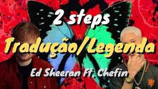 [TRADUÇÃO/LEGENDA] Ed Sheeran ft. Chefin - 2 Step