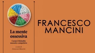 Mente ossessiva: scopi e credenze determinanti - Prof. Mancini