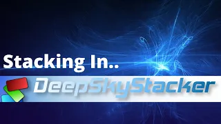 How To Stack in DeepSkyStacker - Free Astrophotography Stacking Software!