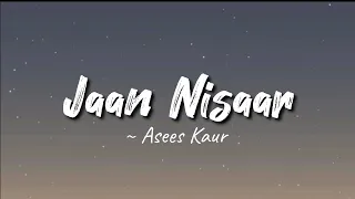 Jaan Nisaar (female) -lyrics || Kedarnath || Asees Kaur || LYRICS🖤 #jaannisaar