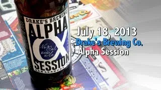 July 18 : Alpha Session : Drake's Brewing Co.