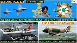 Indian Defence News:IAF to select Rafale In MMRCA 2,Russia display its New Aircraft Carrier,Dakota