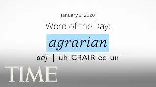 Word Of The Day: AGRARIAN | Merriam-Webster Word Of The Day | TIME