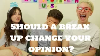 Should A Break Up Change Your Opinion? / Gaby & Allison