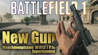 Battlefield1 : Controller Cam | New Gun | Maschinenpistole M1912/P.16 Experimental