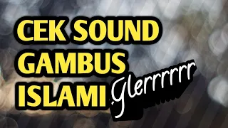 Cek Sound Gambus Islami (Dahefeh Medley) // Samplingnya bikin Ngiler // Gler HD Audio