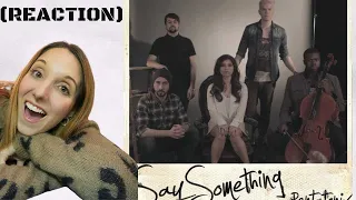 PENTATONIX "SAY SOMETHING" (REACTION)