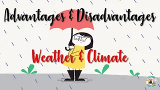 Advantages & Disadvantages of Climate [Standard II]