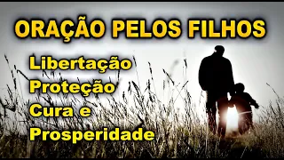 ((🔴))  ORAÇÃO ESPECIAL PELOS FILHOS PARA LIBERTAÇÃO PROTEÇÃO CURA E PROSPERIDADE.