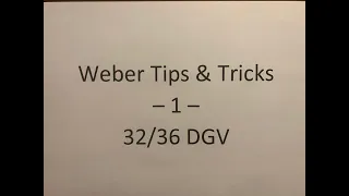 Weber Tips and Tricks 1 32/36 DGV