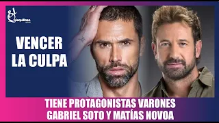 VENCER LA CULPA ya tiene protagonistas Gabriel Soto y Matias Novoa