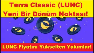 Terra Classic (LUNC) Yeni Bir Dönüm Noktası! LUNC Fiyatını Yükselten Yakımlar!