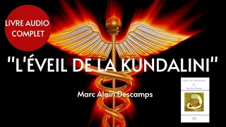 LIVRE AUDIO SPIRITUEL | L'ÉVEIL DE LA KUNDALINI | Marc-Alain Descamps (EN ENTIER)