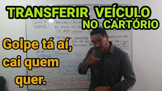 Transferir veículo no cartório,  o que fazer ? #transferirveiculo