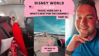 TRAVEL HOME DAY & WHAT'S NEXT FOR THE CHANNEL - DISNEY WORLD VLOG - JUNE 2022