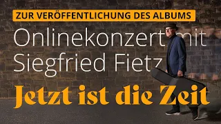 'Jetzt ist die Zeit' Onlinekonzert mit @SiegfriedFietz zum neuen Album