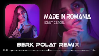 Made in Romania - Ionut Cerel ( Berk Polat Remix ) I Da Dumla Dumla da