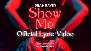 Dean Raven - Show Me (Official Lyric Video)