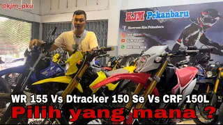 Adu keunggulan❗️WR 155 VS Dtracker 150 Vs CRF 150 || Ready stok di KJM pekanbaru