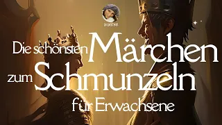 Die schönsten Märchen zum Schmunzeln & Entspannen für Erwachsene ( langes Hörbuch)