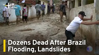 Dozens Dead or Missing After Flooding, Landslides in Brazil | TaiwanPlus News