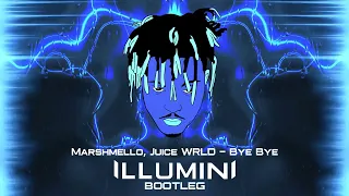 Marshmello, Juice WRLD  - Bye Bye (ILLUMINI Bootleg)