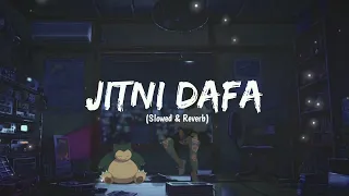 Jitni Dafa - Slowed & Reverb | Yaseer Dessai | Play Bass