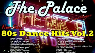 The Palace Discotheque Non-Stop 80s Dance Hits Vol.2