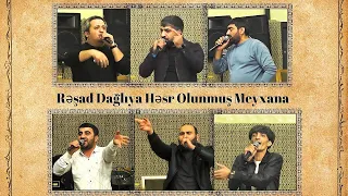 Rəşad Dağlıya həsr edilmiş meyxana - ( Balaəli, Ruslan, Orxan, Rüfət, Valeh, Rizvan, Asif)