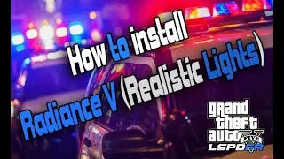 How to install Radiance V 2.1 into  LSPDFR (Realistic Lights) #lspdfr #2022 #RadianceV