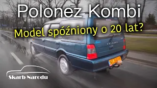 Polonez Kombi - Model spóźniony o 20 lat? // Muzeum SKARB NARODU