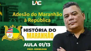 Aula 01/13 - Adesão do Maranhão à República - História do Maranhão