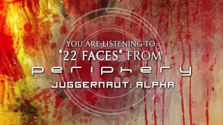 Periphery - 22 Faces