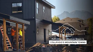 Rethinking the American Dream in Colorado’s Mountain Towns (SMPA/Affordable Housing)