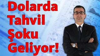 DOLARDA TAHVİL ŞOKU GELİYOR!