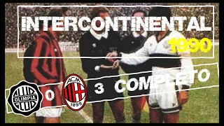 1990 - Final Copa Intercontinental - Olimpia 0 vs 3 Milan (ITA)